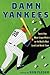 Damn Yankees: Twenty-Four M...