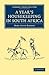 A Year's Housekeeping in South Africa (Cambridge Library Collection - African Studies)