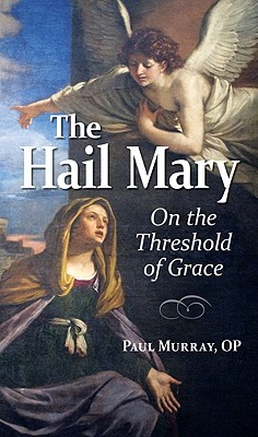 The Hail Mary: On the Threshold of Grace (Paperback)