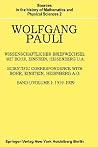 Wissenschaftlicher Briefwechsel mit Bohr, Einstein, Heisenberg u.a.: Band 1: 1919-29 Wissenschaftlicher Briefwechsel mit Bohr, Einstein, Heisenberg u.a.: Band 1: 1919-29
