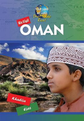 We Visit Oman (Your Land and My Land: The Middle East)