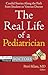 The Real Life of a Pediatrician by Perri Klass