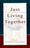 Just Living Together: Implications of Cohabitation on Families, Children, and Social Policy (Penn State University Family Issues Symposia Series) Just Living Together: Implications of Cohabitation on Families, Children, and Social Policy (Penn State University Family Issues Symposia Series)