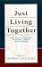 Just Living Together: Implications of Cohabitation on Families, Children, and Social Policy (Penn State University Family Issues Symposia Series)