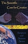 The Scientific Case For Creation The Scientific Case For Creation