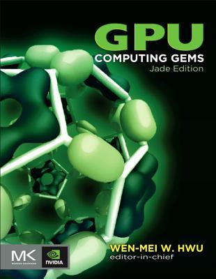 GPU Computing Gems Jade Edition (Applications of GPU Computing Series)