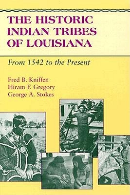 The Historic Indian Tribes of Louisiana: From 1542 to the Present Louisiana (Paperback)