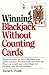 Winning Blackjack Without Counting Cards by David S. Popik