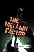 The Melanin Factor