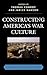 Constructing America's War Culture: Iraq, Media, and Images at Home