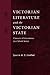 Victorian Literature and the Victorian State: Character and Governance in a Liberal Society