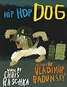 Hip Hop Dog by Chris Raschka