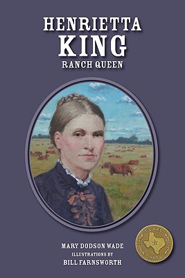 Henrietta King: Ranch Queen