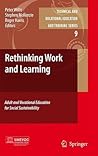 Rethinking Work and Learning: Adult and Vocational Education for Social Sustainability (Technical and Vocational Education and Training: Issues, Concerns and Prospects, 9)