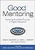Good Mentoring: Fostering Excellent Practice in Higher Education