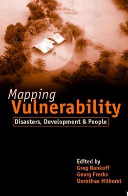 Mapping Vulnerability: Disasters, Development and People (Hardcover)