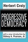 Progressive Democracy (Classics in Social Science)