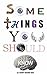 Some Things You Should Know