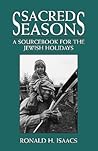 Sacred Seasons: A Sourcebook for the Jewish Holidays Sacred Seasons: A Sourcebook for the Jewish Holidays