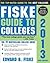 Fiske Guide to Colleges 2013 by Edward B. Fiske Fiske Guide to Colleges 2013 by Edward B. Fiske