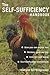 The Self-Sufficiency Handbook (IMM Lifestyle Books) Grow Your Own Organic Food, Raise Chickens, Goats, and Pigs, Use Solar and Wind Energy, Make Sustainable Home Improvements, and More