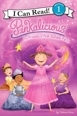 Pinkalicious: The Princess of Pink Slumber Party (I Can Read Level 1)