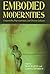 Embodied Modernities: Corpo...