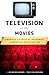 Television at the Movies: Cinematic and Critical Responses to American Broadcasting