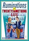 Ruminations on Twentysomething Life by Aaron Karo