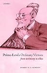 Primo Levi's Ordinary Virtues: From Testimony to Ethics Primo Levi's Ordinary Virtues: From Testimony to Ethics