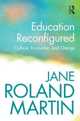 Education Reconfigured: Culture, Encounter, and Change (Paperback)