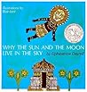 Why the Sun and the Moon Live in the Sky by Blair Lent