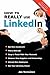 How to Really Use Linkedin by Jan Vermeiren