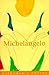 Michelangelo (Everyman's Poetry Library)