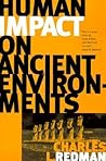 Human Impact on Ancient Environments by Charles L. Redman