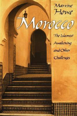 Morocco: The Islamist Awakening and Other Challenges (Hardcover)