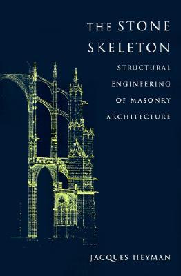 The Stone Skeleton: Structural Engineering of Masonry Architecture (Paperback)