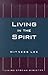 Living In the Spirit