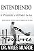 Entendiendo el proposito y el poder de los Hombres (Spanish Edition)