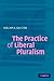 The Practice of Liberal Pluralism