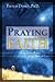 Praying Faith: I Live by th...