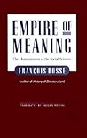 Empire Of Meaning: The Humanization Of The Social Sciences