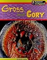 Gross and Gory (Wild Nature) Gross and Gory (Wild Nature)
