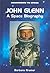 John Glenn: A Space Biography