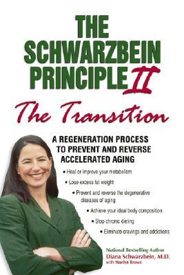 The Schwarzbein Principle II, "Transition": A Regeneration Program to Prevent and Reverse Accelerated Aging (Paperback)