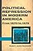 Political Repression in Modern America: FROM 1870 TO 1976