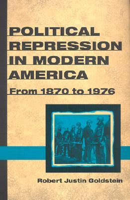 Political Repression in Modern America: FROM 1870 TO 1976 (Paperback)