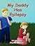 My Daddy Has Epilepsy