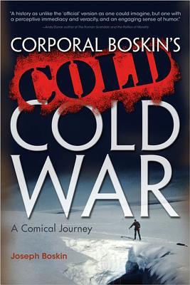 Corporal Boskin's Cold Cold War: A Comical Journey (Hardcover)