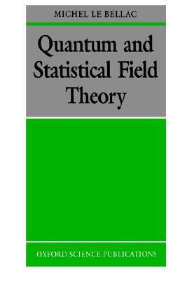 Quantum and Statistical Field Theory (Oxford Science Publications)